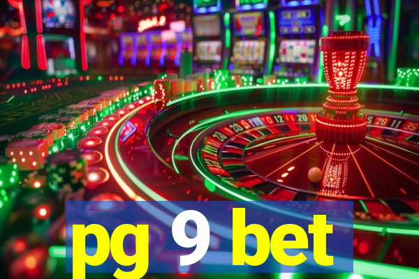 pg 9 bet